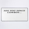 urdesk mat flatlaysquare1000x1000 3 - Cowboy Bebop Merch